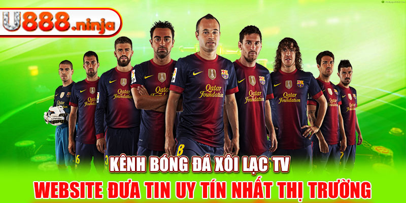 Kênh bóng đá xôi lạc tv - Website Đưa Tin Uy Tín Nhất Thị Trường