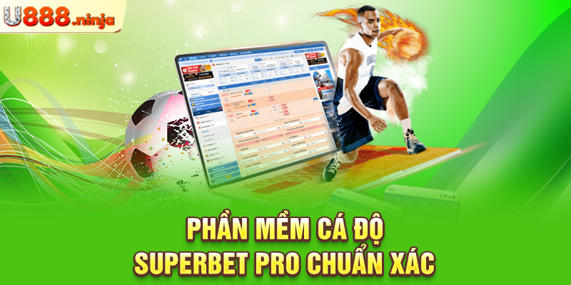 Phần mềm cá độ Superbet pro chuẩn xác